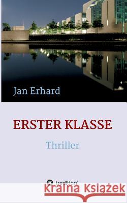 Erster Klasse Erhard, Jan 9783734535901 Tredition Gmbh - książka