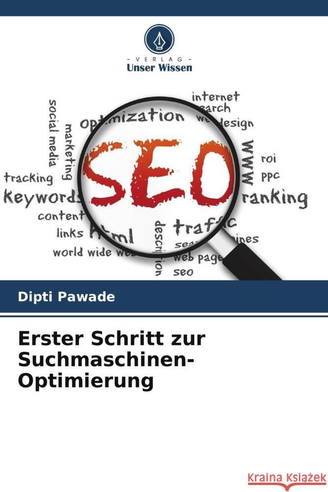 Erster Schritt zur Suchmaschinen-Optimierung Pawade, Dipti 9786205424339 Verlag Unser Wissen - książka