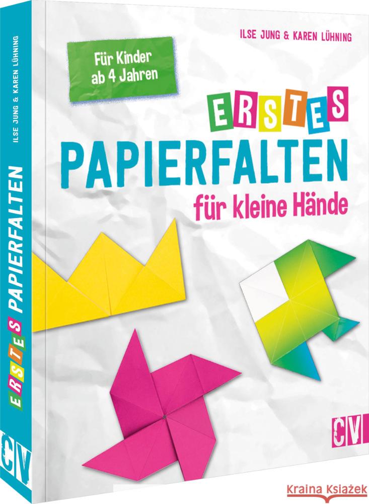 Erstes Papierfalten für kleine Hände Jung, Ilse, Lühning, Karen 9783841102829 Christophorus - książka