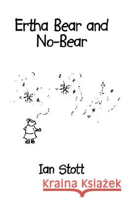 Ertha Bear and No-Bear Ian Stott 9781434365873 Authorhouse - książka