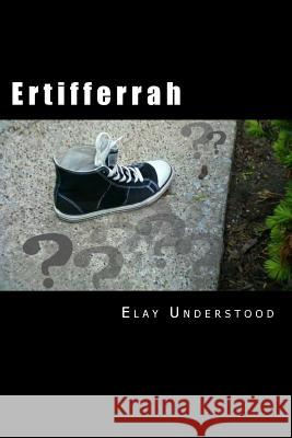 Ertifferrah Elay Understood 9781503041219 Createspace - książka