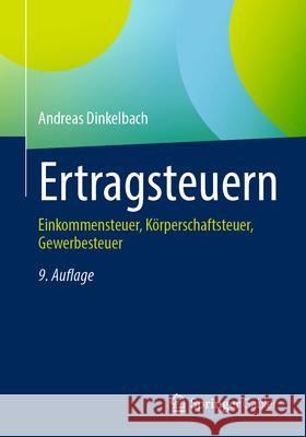 Ertragsteuern: Einkommensteuer, K?rperschaftsteuer, Gewerbesteuer Andreas Dinkelbach 9783658493479 Springer Gabler - książka