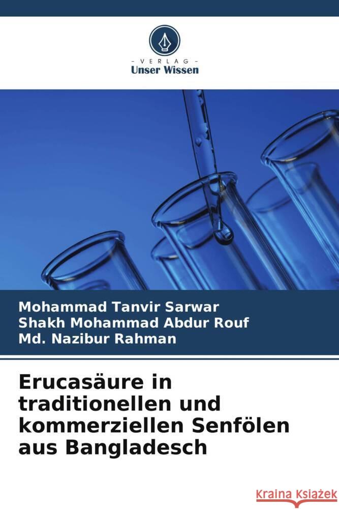 Erucasäure in traditionellen und kommerziellen Senfölen aus Bangladesch Sarwar, Mohammad Tanvir, Abdur Rouf, Shakh Mohammad, Rahman, Md. Nazibur 9786207059553 Verlag Unser Wissen - książka