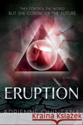 Eruption Adrienne Quintana 9781462115365 Sweetwater Books - książka