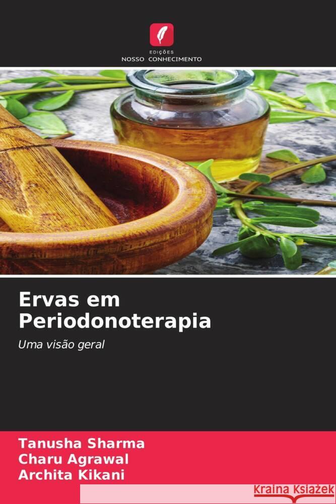 Ervas em Periodonoterapia Sharma, Tanusha, Agrawal, Charu, Kikani, Archita 9786204427379 Edições Nosso Conhecimento - książka