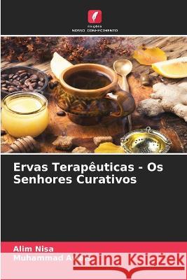 Ervas Terapêuticas - Os Senhores Curativos Nisa, Alim 9786205334898 Edicoes Nosso Conhecimento - książka