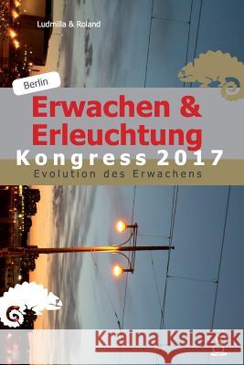 Erwachen & Erleuchtung: Evolution des Erwachens Roland, Ludmilla &. 9781973899518 Createspace Independent Publishing Platform - książka