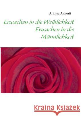 Erwachen in die Weiblichkeit: Erwachen in die Männlichkeit Zinkiewicz, Tatjana 9783732279258 Books on Demand - książka
