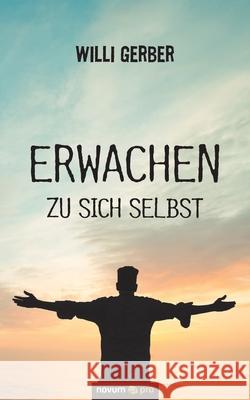 Erwachen zu sich selbst Willi Gerber 9783990648674 Novum Publishing - książka