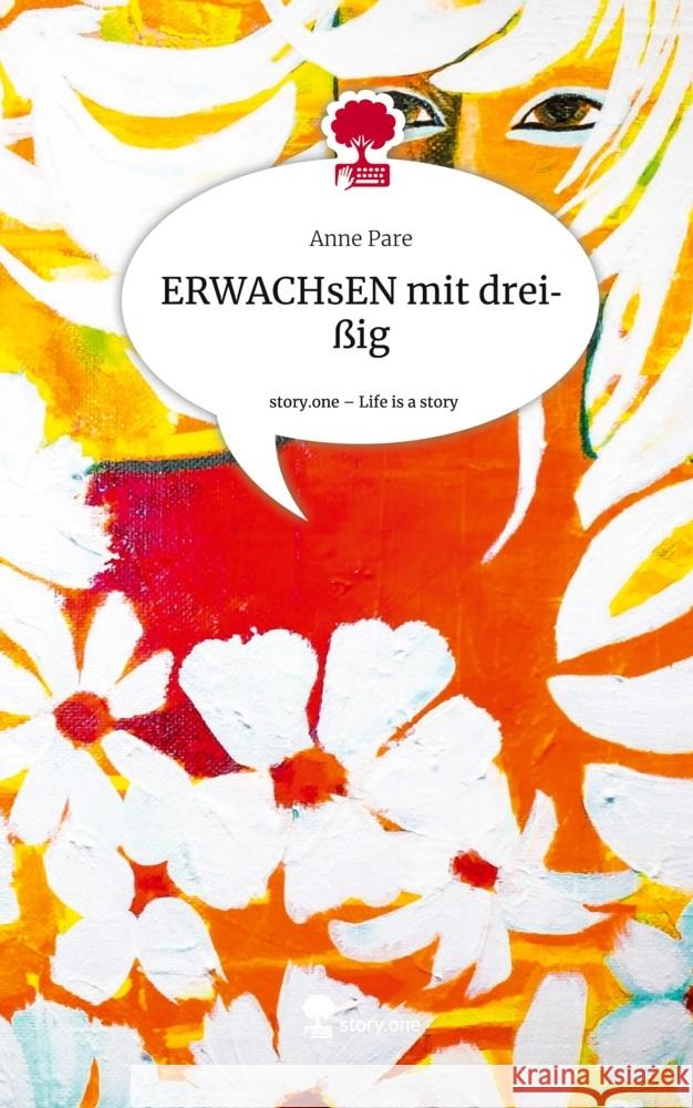 ERWACHsEN mit dreißig. Life is a Story - story.one Pare, Anne 9783710826405 story.one publishing - książka
