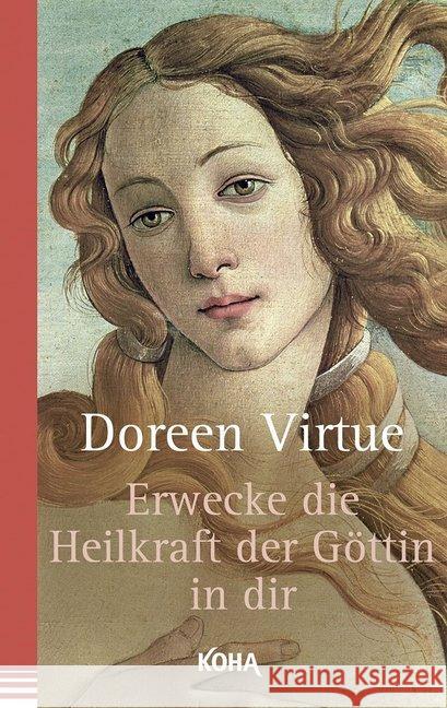 Erwecke die Heilkraft der Göttin in dir Virtue, Doreen 9783867282802 KOHA - książka