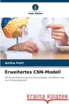 Erweitertes CNN-Modell Patil, Anitha 9786208741501 Verlag Unser Wissen - książka
