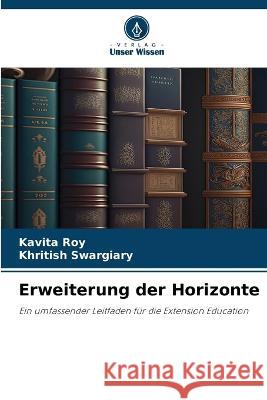 Erweiterung der Horizonte Kavita Roy Khritish Swargiary  9786206251514 Verlag Unser Wissen - książka