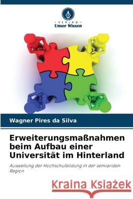 Erweiterungsma?nahmen beim Aufbau einer Universit?t im Hinterland Wagner Pire 9786207882106 Verlag Unser Wissen - książka