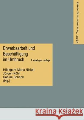 Erwerbsarbeit Und Beschäftigung Im Umbruch Nickel, Hildegard Maria 9783810015785 Vs Verlag Fur Sozialwissenschaften - książka