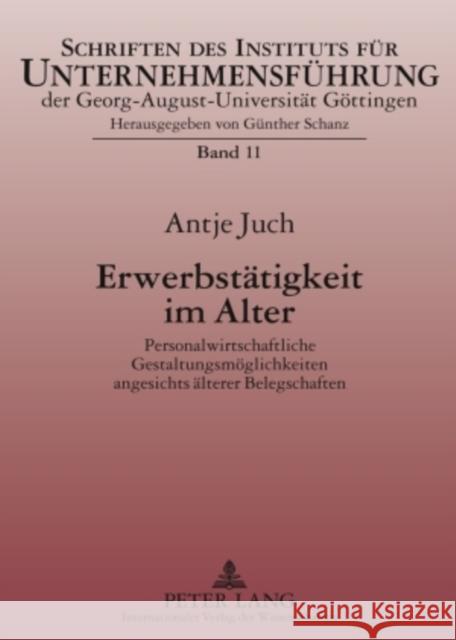 Erwerbstaetigkeit Im Alter: Personalwirtschaftliche Gestaltungsmoeglichkeiten Angesichts Aelterer Belegschaften Schanz, Günther 9783631591451 Lang, Peter, Gmbh, Internationaler Verlag Der - książka