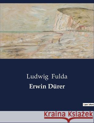 Erwin Dürer Fulda, Ludwig 9791041900855 Culturea - książka