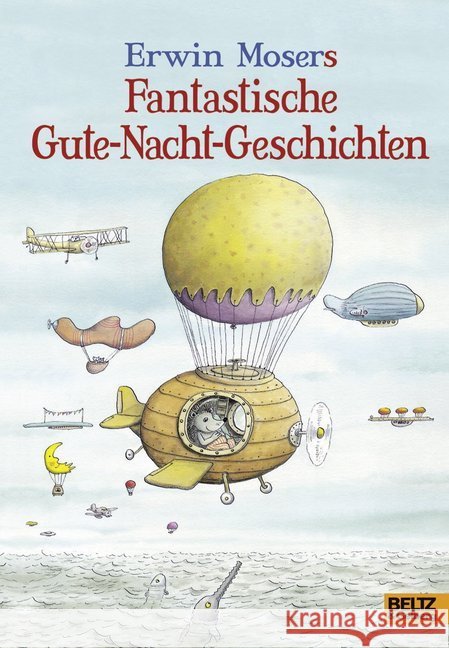 Erwin Moser's fantastische Gute-Nacht-Geschichten : 88 Geschichten Moser, Erwin 9783407799876 Beltz - książka