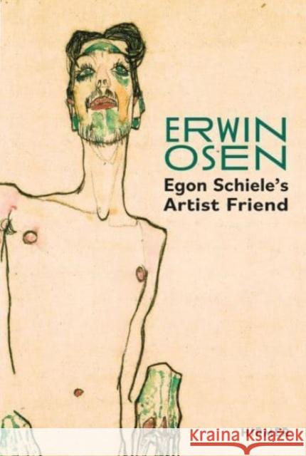 Erwin Osen: Egon Schiele's Artist Friend  9783777441429 Hirmer Verlag - książka