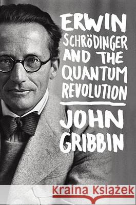 Erwin Schrodinger and the Quantum Revolution John Gribbin 9781118299265 John Wiley & Sons - książka