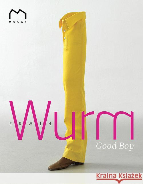 Erwin Wurm Good Boy  9788362435777 Muzeum Sztuki Współczesnej w Krakowie - książka