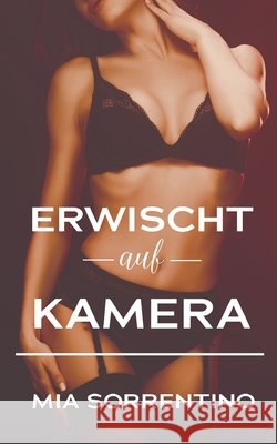 Erwischt auf Kamera: Eine BBC-Hotwife-Geschichte Sorrentino, Mia 9798303832787 Independently Published - książka