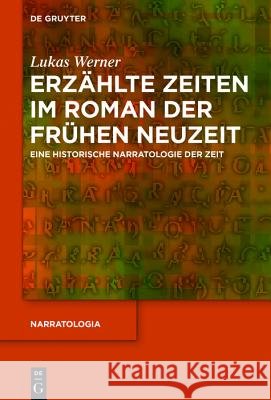 Erzählte Zeiten im Roman der Frühen Neuzeit Werner, Lukas 9783110565539 de Gruyter - książka