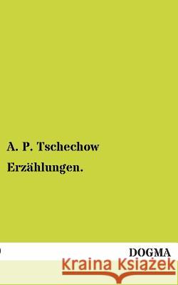 Erzahlungen. A. P. Tschechow 9783955800697 Dogma - książka