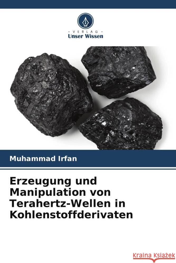 Erzeugung und Manipulation von Terahertz-Wellen in Kohlenstoffderivaten Irfan, Muhammad 9786208590789 Verlag Unser Wissen - książka