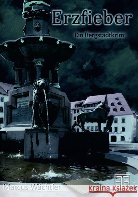 Erzfieber : Ein Bergstadtkrimi Wächtler, Marcus 9783964434241 Nova MD - książka