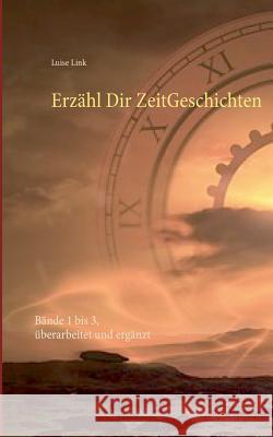 Erzähl Dir ZeitGeschichten: Bände 1 bis 3, überarbeitet und ergänzt Link, Luise 9783740708719 Twentysix - książka