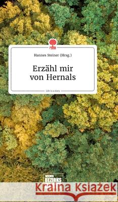 Erzähl mir von Hernals. Life is a Story - story.one Hannes Steiner 9783990873175 Story.One Publishing - książka