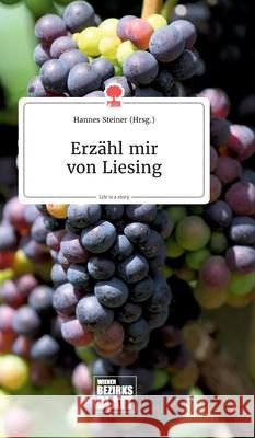 Erzähl mir von Liesing. Life is a Story - story.one Hannes Steiner 9783990873236 Story.One Publishing - książka