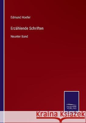 Erzählende Schriften: Neunter Band Edmund Hoefer 9783375092849 Salzwasser-Verlag - książka