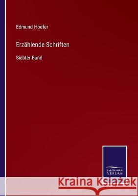 Erzählende Schriften: Siebter Band Edmund Hoefer 9783375092887 Salzwasser-Verlag - książka