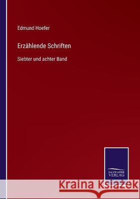 Erzählende Schriften: Siebter und achter Band Edmund Hoefer 9783375092863 Salzwasser-Verlag - książka