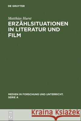 Erzählsituationen in Literatur und Film Hurst, Matthias 9783484340404 Max Niemeyer Verlag - książka