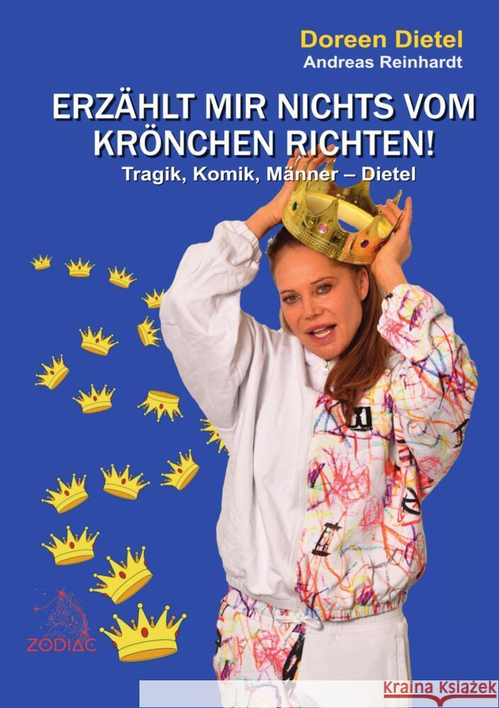 Erz?hlt mir nichts vom Kr?nchen richten!: Tragik, Komik, M?nner - Dietel Andreas Reinhardt Doreen Dietel 9783911085304 Zodiac Verlag - książka