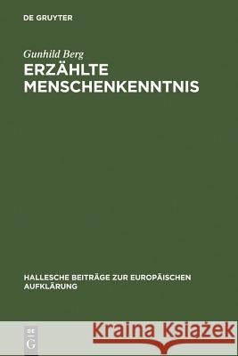Erzählte Menschenkenntnis: Moralische Erzählungen Und Verhaltensschriften Der Deutschsprachigen Spätaufklärung Berg, Gunhild 9783484810303 Niemeyer, Tübingen - książka