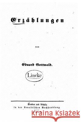 Erzählungen Gottwald, Eduard 9781532900396 Createspace Independent Publishing Platform - książka