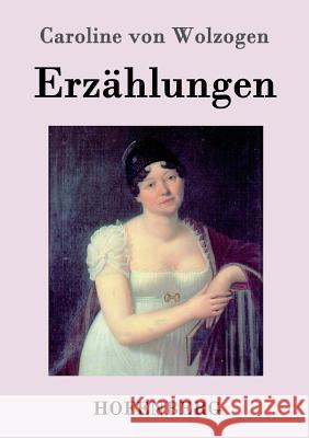 Erzählungen Caroline Von Wolzogen 9783843026352 Hofenberg - książka