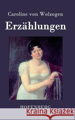 Erzählungen Caroline Von Wolzogen 9783843026383 Hofenberg - książka