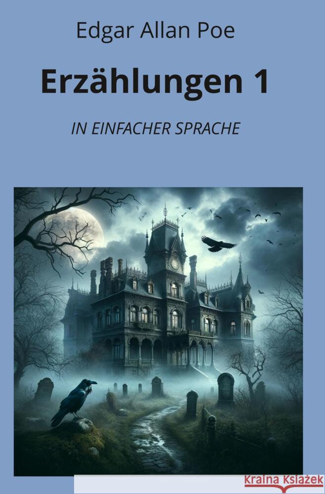 Erzählungen 1: In Einfacher Sprache Poe, Edgar Allan 9783759232205 adlima GmbH - książka