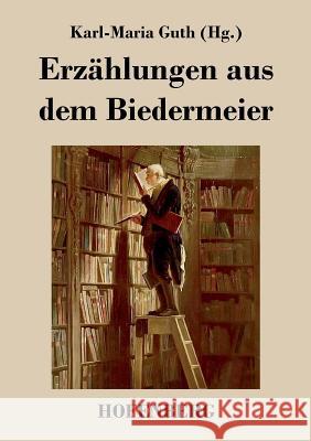Erzählungen aus dem Biedermeier Karl-Maria Guth   9783843018845 Hofenberg - książka