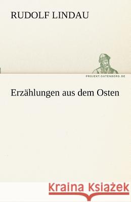 Erzählungen aus dem Osten Lindau, Rudolf 9783842469112 TREDITION CLASSICS - książka