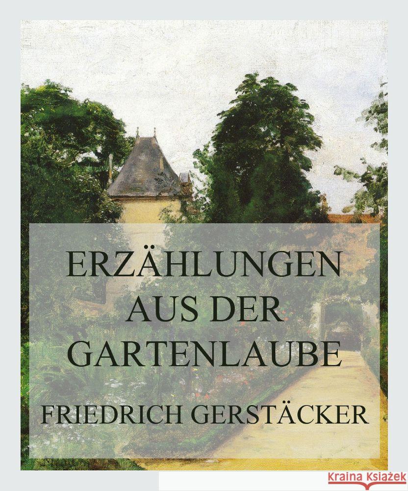 Erzählungen aus der Gartenlaube Gerstäcker, Friedrich 9783849664480 Jazzybee Verlag - książka