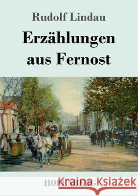 Erzählungen aus Fernost Rudolf Lindau 9783743732872 Hofenberg - książka