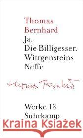 Erzählungen. Tl.3 : Ja; Die Billigesser; Wittgensteins Neffe Bernhard, Thomas   9783518415139 Suhrkamp - książka