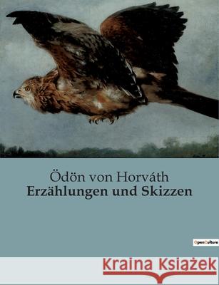 Erzählungen und Skizzen Von Horváth, Ödön 9791041900817 Culturea - książka