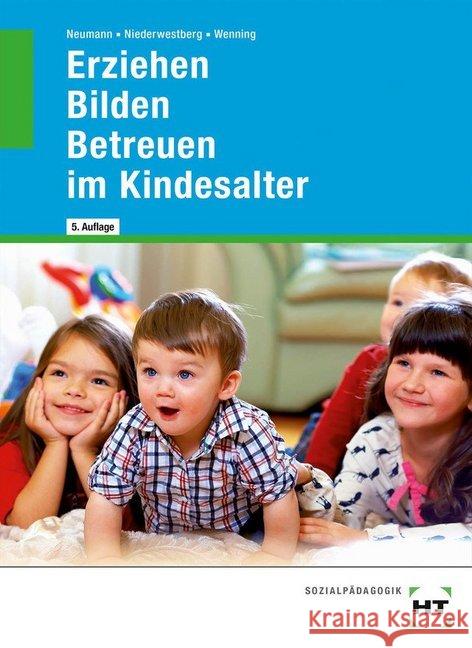 Erziehen - Bilden - Betreuen im Kindesalter Neumann, Chr.; Niederwestberg, Lucia; Wenning, Martina 9783582157157 Handwerk und Technik - książka